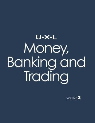 U-X-L Money: Making Sense of Economics & Personal Finance, 4 Volume Set by Garbus, Julia