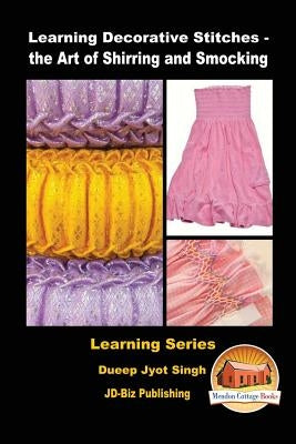 Learning Decorative Stitches - the Art of Shirring and Smocking by Davidson, John