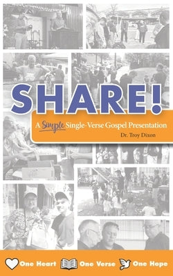 Share!: A Simple Single-Verse Gospel Presentation by Dixon, Troy