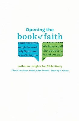 Opening the Book of Faith: Lutheran Insights for Bible Study by Jacobson, Diane