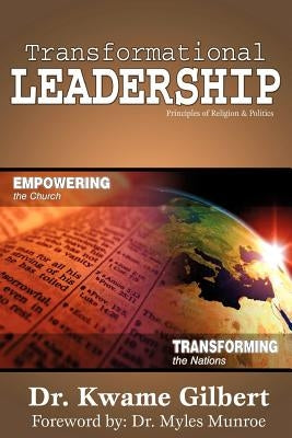 Transformational Leadership by Gilbert, Kwame