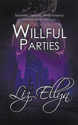 Willful Parties by Ellyn, Liz