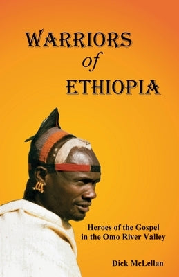 Warriors of Ethiopia by McLellan, Dick