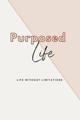 Purposed Life by Harris, Faith J.