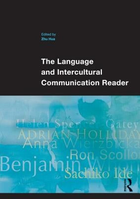 The Language and Intercultural Communication Reader by Hua, Zhu