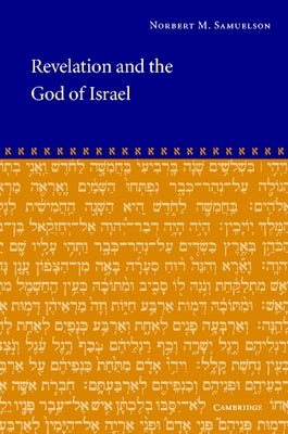 Revelation and the God of Israel by Samuelson, Norbert M.