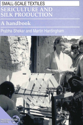 Sericulture and Silk Production: A Handbook by Shekar, Prabha