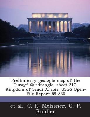 Preliminary geologic map of the Turayf Quadrangle, sheet 31C, Kingdom of Saudi Arabia: USGS Open-File Report 89-336 by Et Al