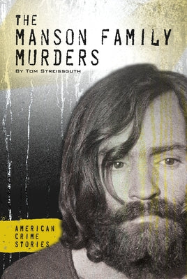 The Manson Family Murders by Streissguth, Tom