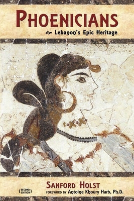 Phoenicians: Lebanon's Epic Heritage by Harb, Antoine Khoury
