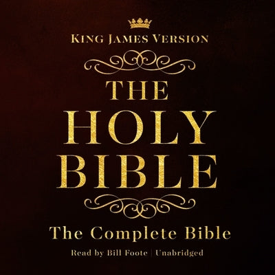 The Complete Audio Bible: King James Version by Foote, Bill