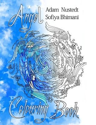 Angel Colouring Book: Healing Angel Colouring book for wellbeing by Bhimani, Sofiya