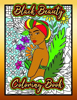 Black Beauty Coloring Book: a Coloring Book that features Beautiful Women of Color by Caison, Timothy