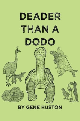 Deader Than a Dodo by Huston, Gene