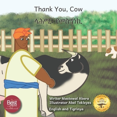 Thank You, Cow: The Origin Of Some Of Ethiopia's Best Foods in English and Tigrinya by Ready Set Go Books