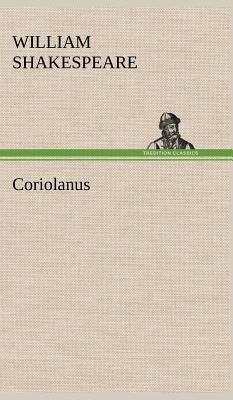 Coriolanus by Shakespeare, William
