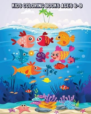 Kids Coloring Books Ages 6-8: The Deep Dive Underwater Ocean Coloring Book (Jumbo Coloring Book), 100 Pages by Kark Franette
