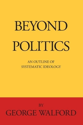 Beyond Politics by Walford, George