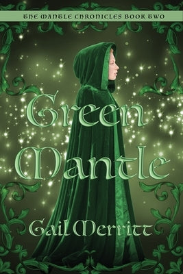Green Mantle: Second of the Mantle Chronicles by Merritt, Gail