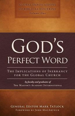 God's Perfect Word: The Implications of Inerrancy for the Global Church by The Master's Academy International