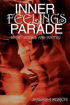 Inner Feelings Parade: Short Stories and Poetry by Mukichi, Masimba