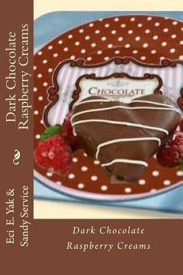 Dark Chocolate Raspberry Creams by Lynn, Gail