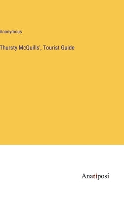 Thursty McQuills', Tourist Guide by Anonymous