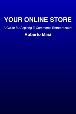 Launch Your Online Store: Step-by-Step Guide by Masi, Roberto