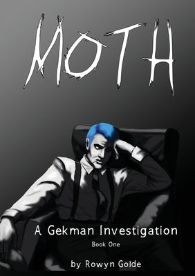 Moth: A Gekman Investigation by Golde, Rowyn