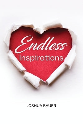 Endless Inspirations by Bauer, Joshua