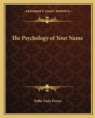 The Psychology of Your Name by Dewey, Nellie Viola