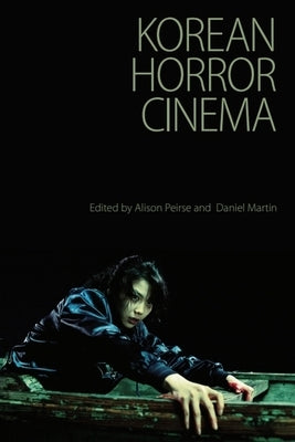Korean Horror Cinema by Peirse, Alison