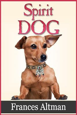 Spirit Dog by Altman, Frances