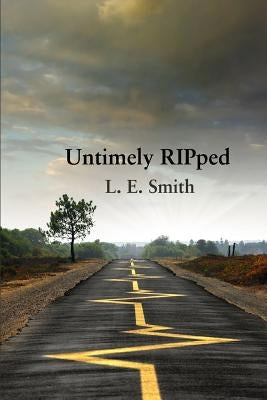 Untimely RIPped by Smith, L. E.