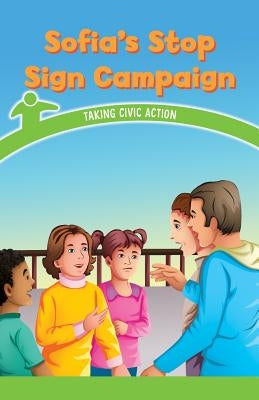 Sofia's Stop Sign Campaign: Taking Civic Action by Martinez, Manuel