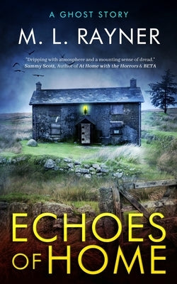 Echoes of Home: A Ghost Story by Rayner, M. L.