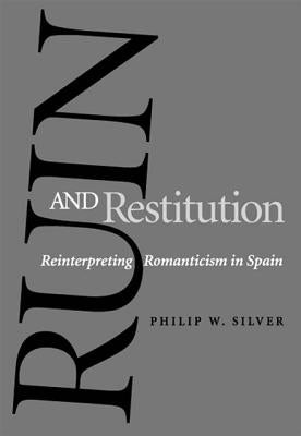 Ruin and Restitution: Interdisciplinary Research and Teaching Among College and University Faculty by Silver, Philip W.