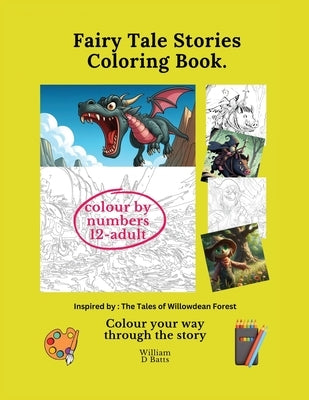 Fairy tale stories colouring book: colouring by numbers colouring book 12+ by Batts, William D.