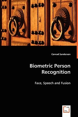 Biometric Person Recognition by Sanderson, Conrad