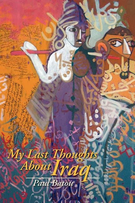 My Last Thoughts About Iraq by Batou, Paul