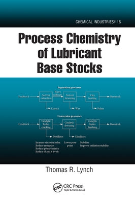 Process Chemistry of Lubricant Base Stocks by Lynch, Thomas R.