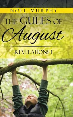 The Gules of August: Revelations 1 by Murphy, Noel