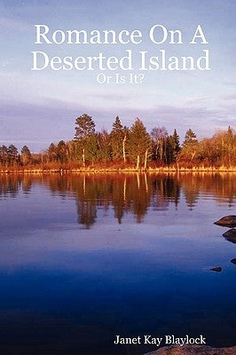 Romance On A Deserted Island - Or Is It? by Blaylock, Janet