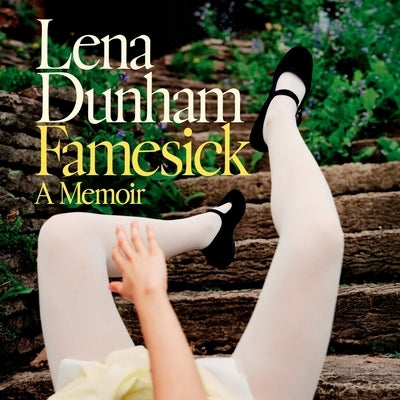 Famesick: A Memoir by Dunham, Lena