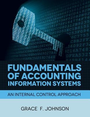 Fundamentals of Accounting Information Systems by Johnson, Grace F.