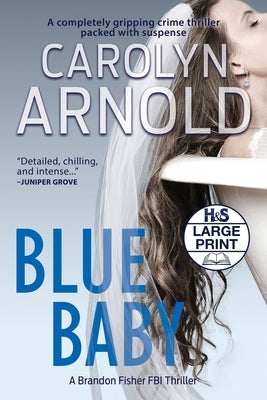 Blue Baby: A completely gripping crime thriller packed with suspense by Arnold, Carolyn A.