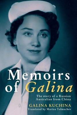 Memoirs of Galina by Kuchina, Galina