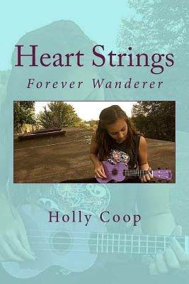 Heart Strings: Forever Wanderer by Coop, Holly