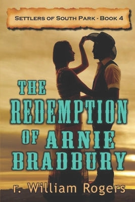 The Redemption of Arnie Bradbury by Rogers, R. William