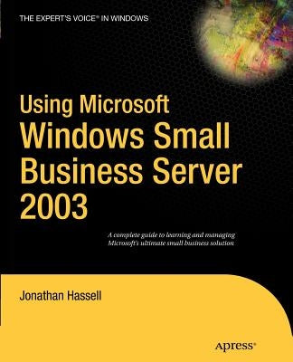 Using Microsoft Windows Small Business Server 2003 by Hassell, Jonathan